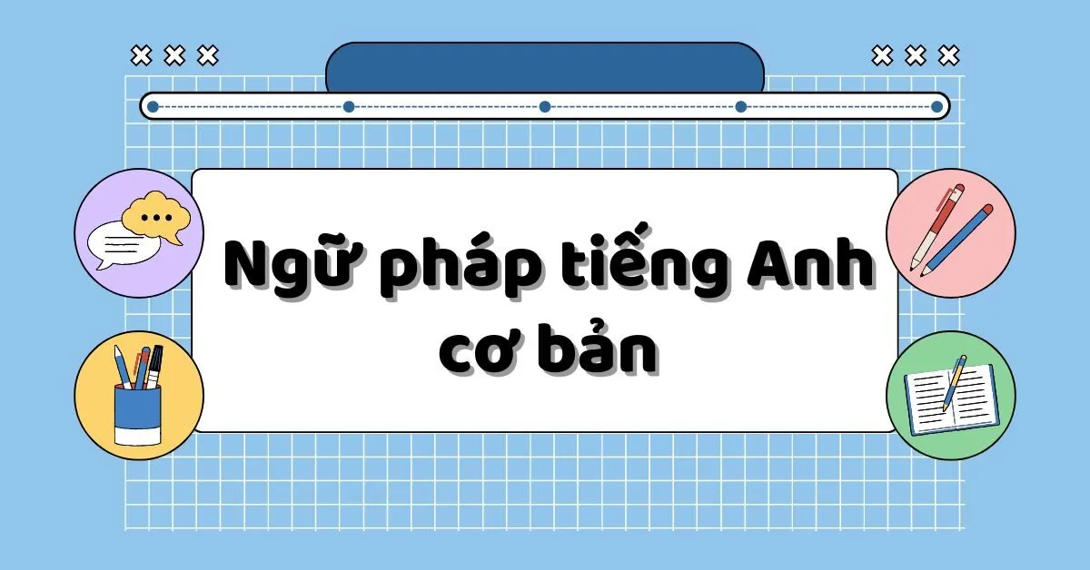 Ngữ pháp tiếng Anh cơ bản cho người mới