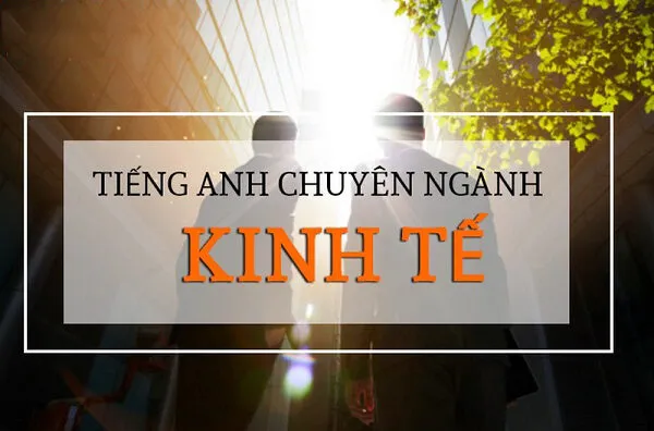 Tiếng Anh chuyên ngành kinh tế