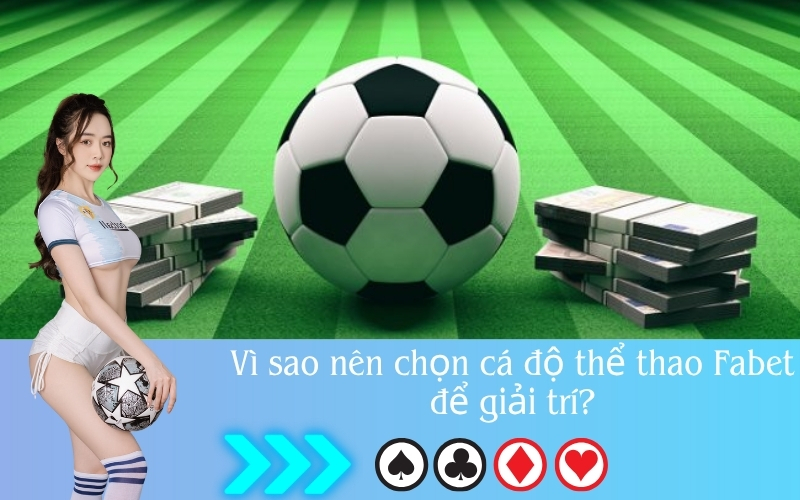 Vì sao nên chọn cá độ thể thao Fabet để giải trí?