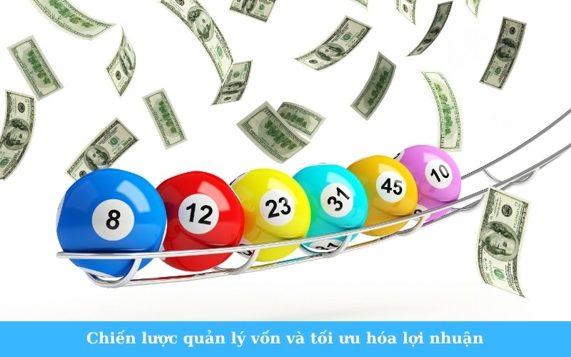 Chiến lược quản lý vốn và tối ưu hóa lợi nhuận