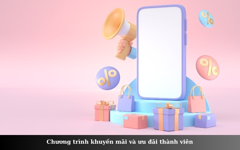 Chương trình khuyến mãi và ưu đãi thành viên